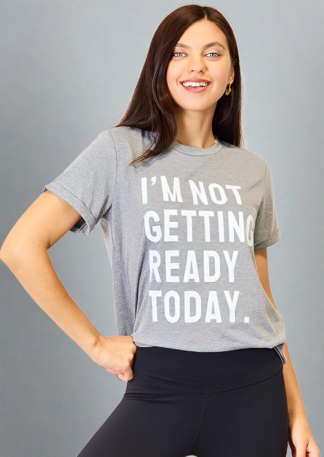 Simply Love I'M NOT GETTING READY TODAY Graphic T-Shirt - Trendociti
